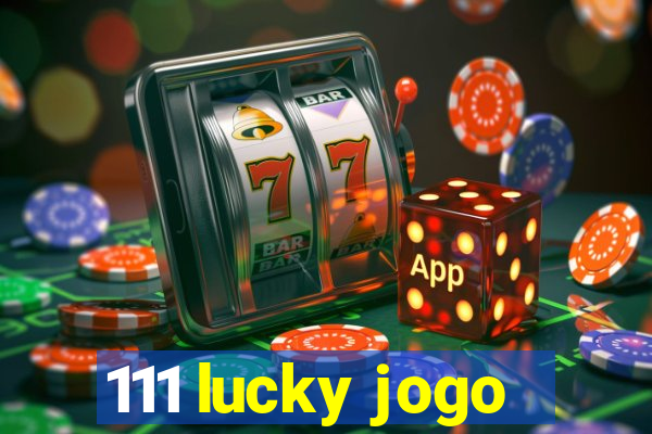 111 lucky jogo